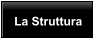 La Struttura